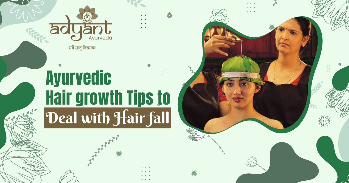 Ayurvedic Hair Growth Tips To Deal With Hair Fall