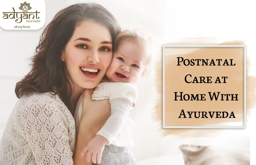 Read more about the article Postnatal Care at Home With Ayurveda