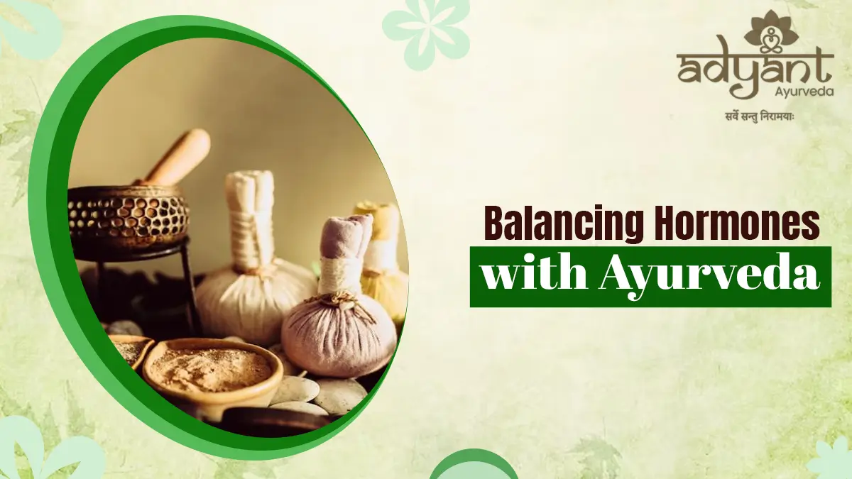 Ayurvedic Treatment for Hormonal Imbalance | Role of Panchakarma to Balance Hormons