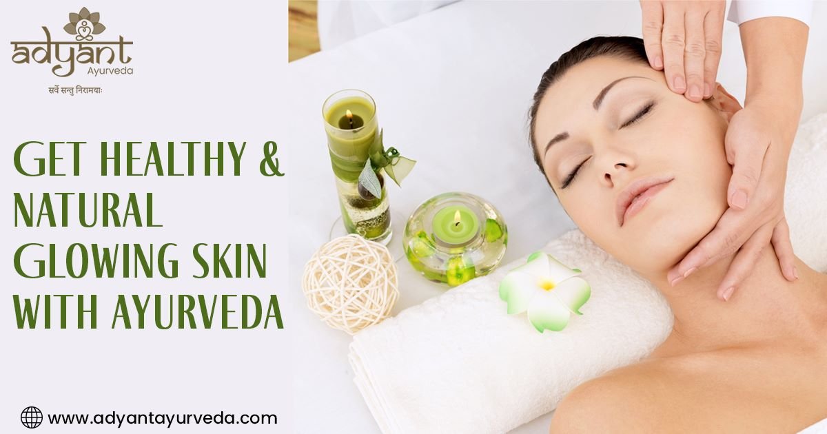 Read more about the article Get Healthy & Natural Glowing Skin with Ayurveda