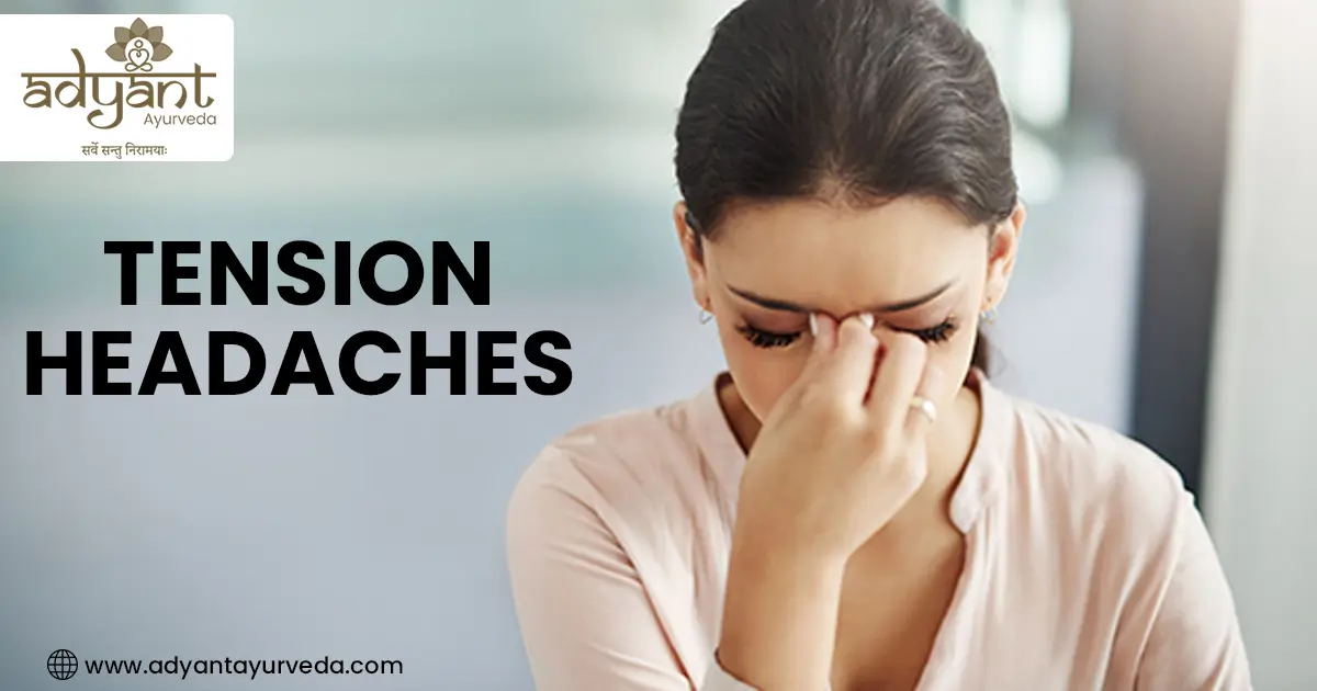 Read more about the article Tension Headaches Treatment in Ayurveda