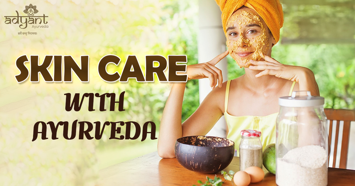 You are currently viewing SKIN CARE WITH AYURVEDA