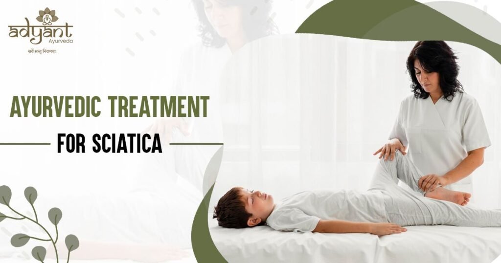 Ayurvedic Treatment for Sciatica: Causes, Symptoms, Diet, Lifestyle and Therapies