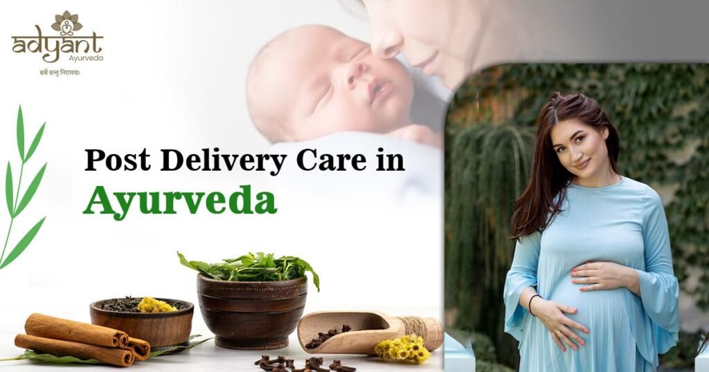 Post-Delivery Care in Ayurveda (Sutika Paricharya) - Adyant Ayurveda