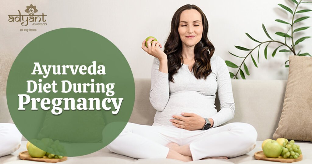 Ayurveda Diet During Pregnancy - Adyant Ayurveda