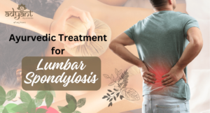 Read more about the article Ayurvedic Treatment for Lumbar Spondylosis: Symptoms, Home Remedies & More