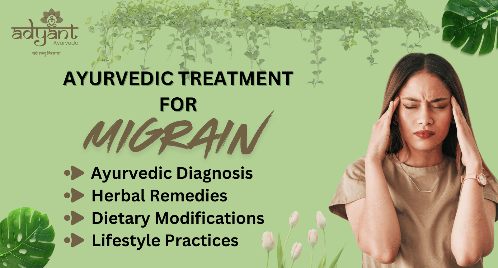You are currently viewing Migraine Treatment in Ayurveda: Symptoms, Causes, Home Remedies, Diet, & Lifestyle Changes
