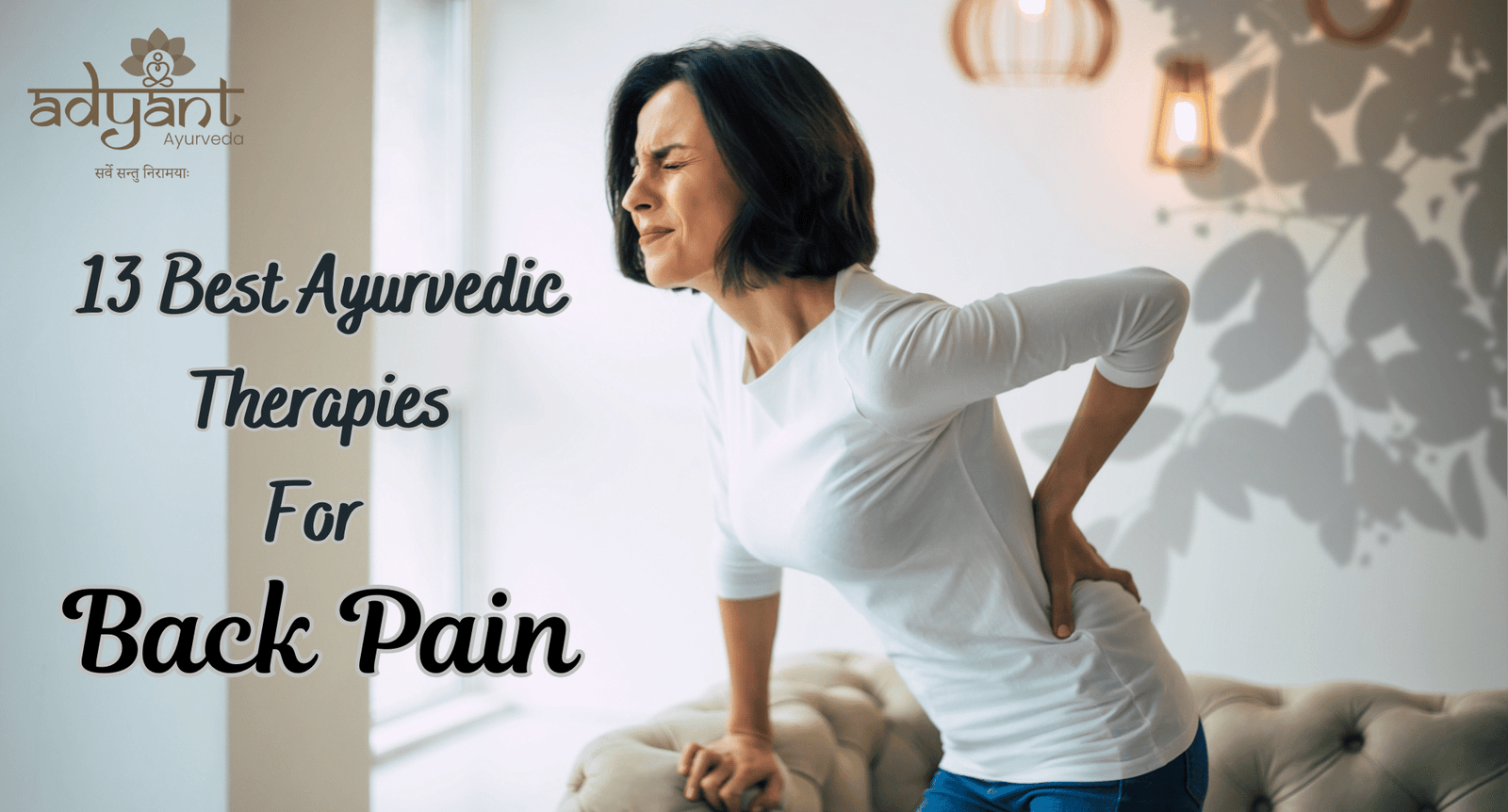 Read more about the article 13 Best Ayurvedic Therapies for Back Pain: Herbal Remedies, Diet, Causes, Symptoms