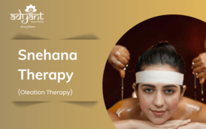 Read more about the article Snehana Therapy (Oleation Therapy): The First Step to Deep Detox and Healing at Adyant Ayurveda