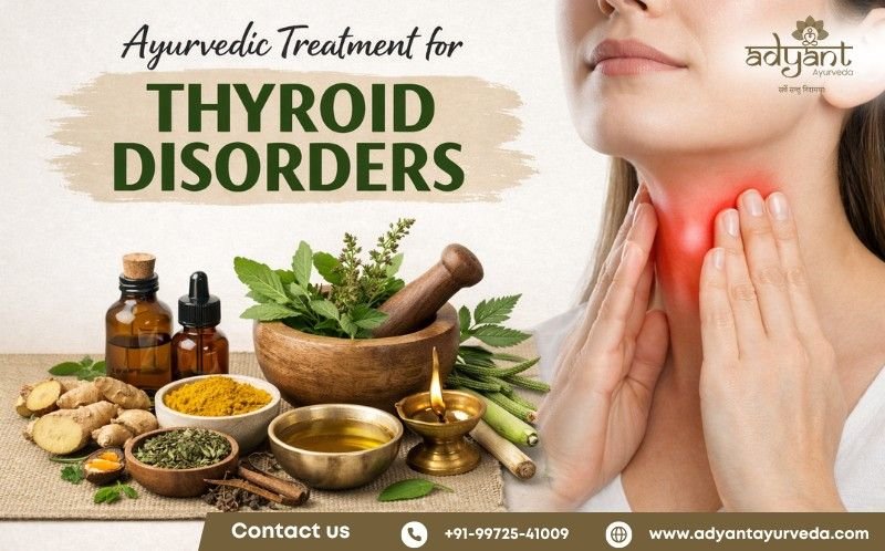 Ayurvedic Treatment for Thyroid Disorders: Holistic Approach for Hypothyroidism and Hyperthyroidism